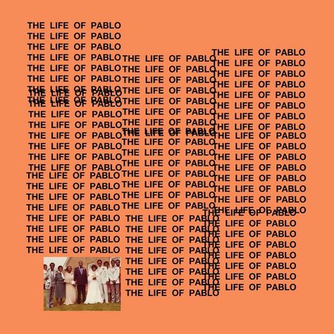 The Life of Pablo - Kanye West Rhythm And Poetry, Pablo Kanye, Kanye West Albums, Life Of Pablo, Lil Kim, Pochette Album, Hip Hop Albums, Chance The Rapper, Album Cover Design