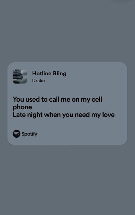 Hotline , bling , Drake , lyrics , music , love , you used to call me , Hotline Bling Aesthetic, Not You Too Drake, I Love Drake, Drake Song Quotes, In My Feelings Drake, Drake Quote, Drake Hotline Bling, Drake Hotline, Drakes Songs