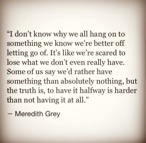 It's hard to read the truth Never Stop Living Quotes, Grey Quotes, Anatomy Quote, Worth Quotes, Grey's Anatomy, Pretty Words, Worth It, Great Quotes, True Quotes