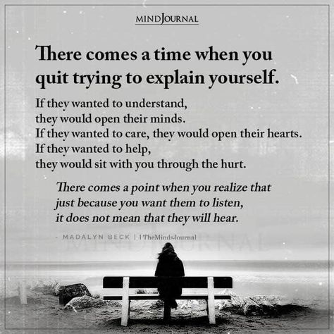 Its Time To Take Care Of Me Quotes, When You Don’t Understand Quotes, Stop Trying To Explain Yourself, Invalidating My Feelings Quotes, You’ll Never Understand Quotes, They Will Never Understand, Try To Understand Quotes, When You Feel Used Quotes, Trying To Understand Quotes