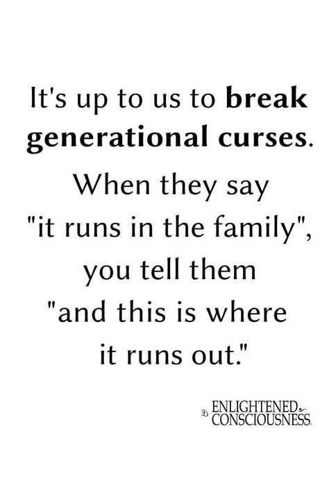 exactly. generation after generation after generation. done. they can pretend they are better than others and live with their greed and manipulations. Break Generational Curses, Generational Curses, Active Recovery, Healing Quotes, Mom Quotes, In The End, Family Quotes, Life Balance, Grandchildren