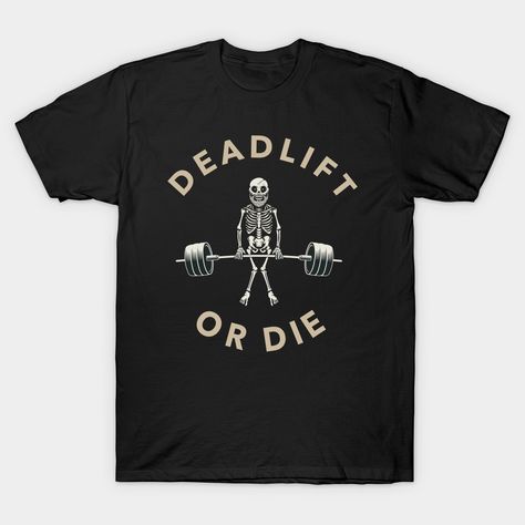 "Deadlift or Die" - This saying sits alongside a badass skull graphic, creating a powerful image that embodies the dedication and hard work required for deadlifting success. -- Choose from our vast selection of Crewneck and V-Neck T-Shirts to match with your favorite design to make the perfect graphic T-Shirt. Pick your favorite: Classic, Boxy, Tri-Blend, V-Neck, or Premium. Customize your color! For men and women. Badass Skulls, Skull Graphic, Powerful Images, Powerlifting, Hard Work, Weight Lifting, Work Hard, V Neck T Shirt, Graphic T Shirt