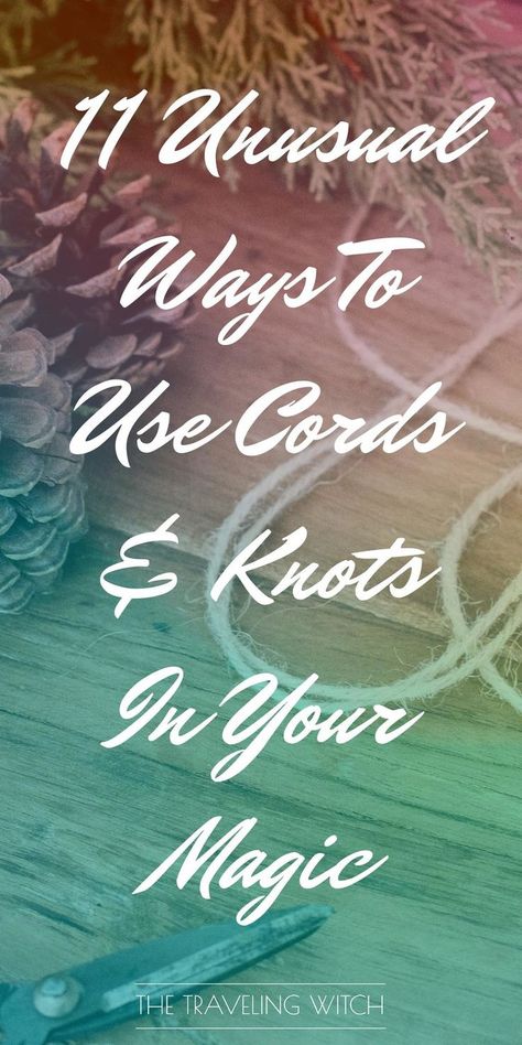 11 Unusual Ways To Use Cords & Knots In Your Magic // Witchcraft // The Traveling Witch Occult Witch, Celtic Knot Tattoo, Easy Spells, Spell Books, Knot Tattoo, Easy Magic, Magick Spells, Eclectic Witch, Witchcraft For Beginners