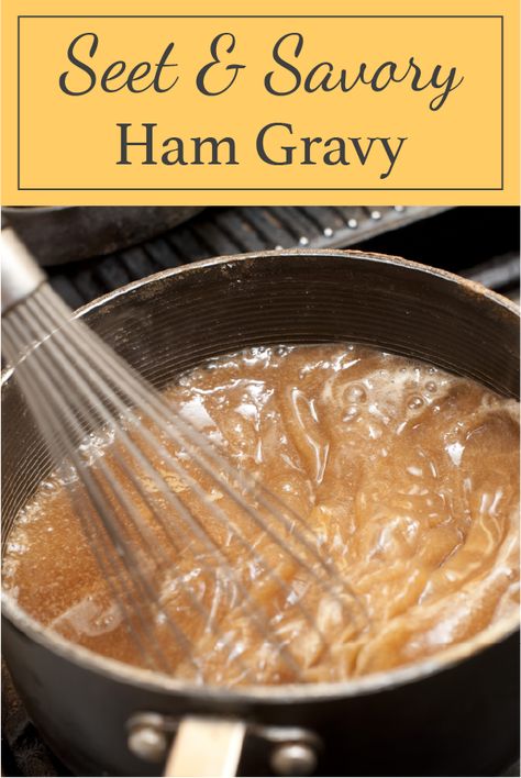 Sweet Ham Gravy Recipe, Sweet Gravy Recipe, Gravy Sauce Recipe, Slow Cooked Ham, Ham Gravy, Honey Baked Ham Recipe, Ham Sauce, Homemade Gravy Recipe, Ham Recipes Baked