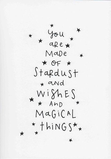 you are made of stardust and wishes and magical things - inspirational quotes Made Of Stardust, Magic Quotes, Fina Ord, Motiverende Quotes, Bohol, Baby Quotes, Fashion Sets, Stardust, The Words