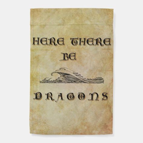 Here There Be Dragons Garden Flag | Zazzle.com Here There Be Dragons, Dragon Garden, Fantasy Gifts, Print Display, Ancient Myths, Garden Flags, Mythical Creatures, Created By, Flag