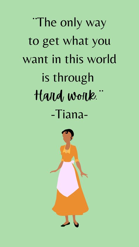 Princess Tiana Quote, Tiana Quote, Tiana Quotes, Famous Disney Quotes, Disney Quotes Inspirational, Disney Characters Quotes, Best Senior Quotes, Disney Quote Wallpaper, Pixar Quotes