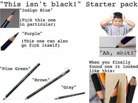 The This Isn't Black! Starter Pack Bad Luck Brian, Artist Problems, Artist Humor, Art Jokes, Smart Auto, Jet Pens, Artist Life, Art Memes, Starter Pack