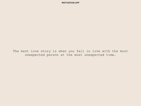 When Love Comes Unexpected, Fall In Love Unexpectedly Quotes, The Best Love Is Unexpected, The Unexpected Love, You Were Unexpected, Unexpected Person Quotes, Quotes About Falling In Love Fast, I Fall In Love With You Everyday, Fast Love Quotes