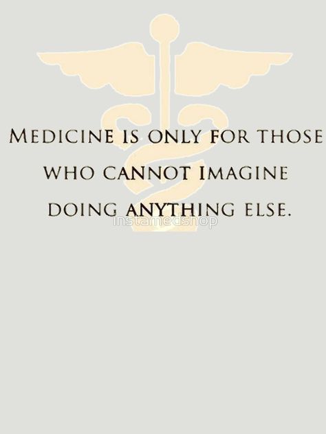 "Medicine quote" T-shirt by instamedshop | Redbubble Medicine Motivation Quotes, Medicine Quotes Inspiration, Doctor Aesthetic Quotes, Quotes About Medicine, Med Student Quotes, Neurology Aesthetic, Doctor Vibes, Med Quotes, Degree Quotes