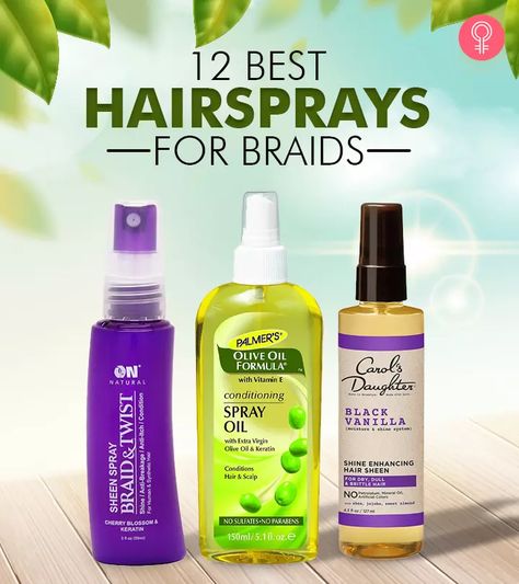 12 Best Hairsprays For Braids Braid Spray Moisturizing, Braid Spray For Box Braids, Braiding Hair Products, Hair Products For Braids, Products For Braids, Braid Spray, Cornrows With Box Braids, Best Hairspray, Scalp Braids