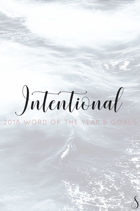 Intentional: 2018 Word of the Year & Goals Taryn Truly, Sara Miller, Intentional Life, Year Goals, Word Of The Year, 2022 Year, What Is Your Goal, Midsize Style, Saying No