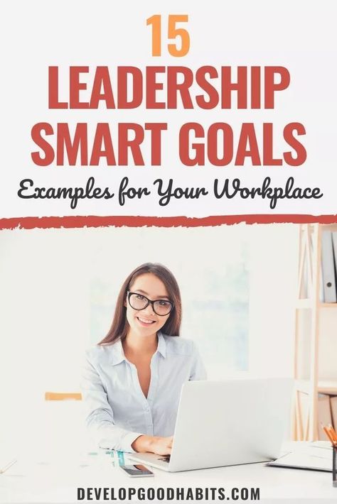 leadership SMART goals | SMART goal setting | smart goals for communication examples | smart goals for communication and relationship building | team lead performance goals examples Work Goals For 2024, Performance Goals For Work, Leadership Development Plan, Professional Development Goals, Smart Goals Examples, Goals Examples, Leadership Goals, Leadership Advice, Nursing Leadership