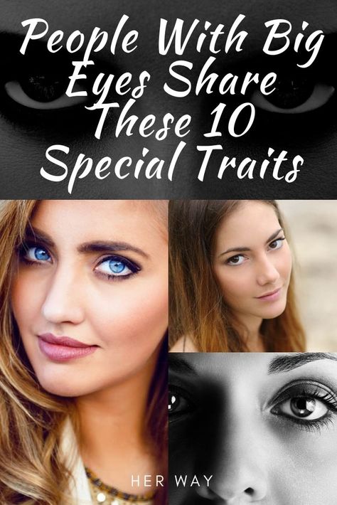 People With Big Eyes Share These 10 Special Traits Large Eyes Makeup, Women With Big Eyes, Types Of Eyelids, Big Eyes Women, People With Big Eyes, Green Eyes Facts, Makeup For Big Eyes, Eyes Facts, Big Eyelids