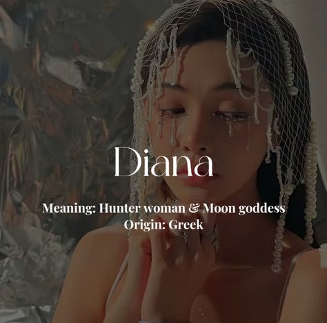 Nicknames For Diana, Diana Name Meaning, Diana Name, Diana Aesthetic, Mystical Names, Fantasy Character Names, Female Character Names, Goddess Names, Greek Names