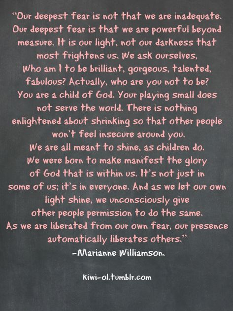 Kiwi Inspo — “Our deepest fear is not that we are inadequate.... Our Deepest Fear Quote, Powerful Beyond Measure, Fear Quotes, Light Quotes, Who Am I, Love Me Quotes, Motivational Messages, Daily Motivational Quotes, Scripture Quotes