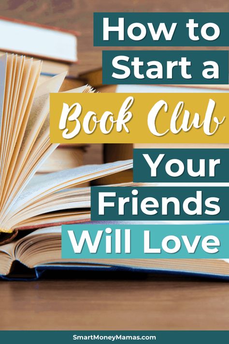 How to Start An Awesome Lasting Book Club - Smart Money Mamas How To Start Book Club, Book Club Invitations Ideas, How To Start A Bookclub, How To Do A Book Club, Starting A Book Club Woman, Book Club Questions For Adults, How To Start A Book Club Woman, Book Club Organization, How To Book Club