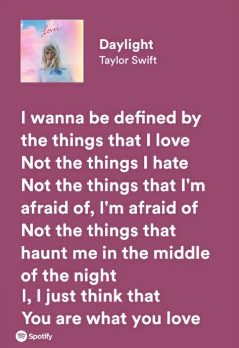 Daylight Outro Taylor Swift, Daylight Poster Taylor Swift, Daylight Taylor Swift Poster, Daylight Lyrics Taylor Swift, Daylight Taylor Swift Aesthetic, Taylor Swift Daylight, Daylight Taylor Swift, Taylor Swfit, Taylor Swift Song Lyrics