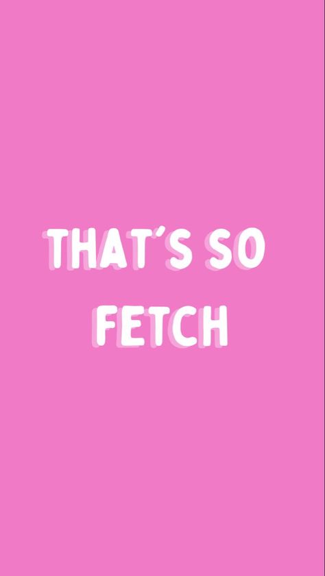 Posters For Ur Room, Mean Girls Wallpaper, Mean Girls Aesthetic, Mean Girl Quotes, So Fetch, Girls Wallpaper, Girl Background, Words Wallpaper, Pink Quotes