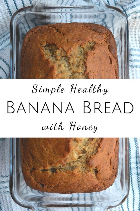 Simple Healthy Banana Bread Recipe with Honey Banana Bread Made With Honey, Sugarfree Bananabread, Nutritious Baking, Banana Bread Recipe With Honey, Chemo Recipes, Banana Bread With Honey, Bread Recipe Healthy, Bread With Honey, Flourless Bread