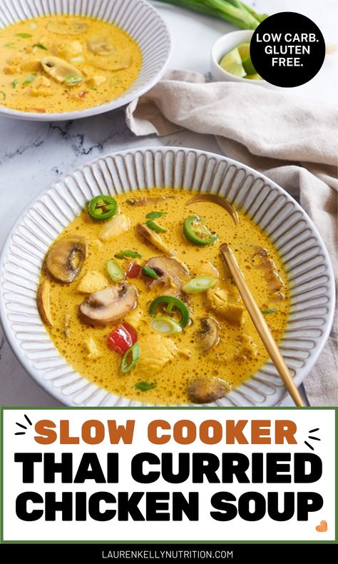 Slow Cooker Thai Curried Chicken Soup - Lauren Kelly Nutrition Slow Cooker Thai Curry, Slow Cooker Thai, Lauren Kelly, Winter Foods, Fall Meals, Curried Chicken, Easy One Pot Meals, Asian Soup, Gluten Free Recipes For Dinner