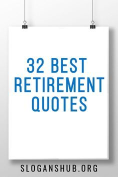 Retirement Quotes Inspirational, Best Retirement Quotes, Retirement Wishes Quotes, Retirement Jokes, Retirement Poems, Retirement Speech, Happy Retirement Wishes, Retirement Countdown, Retirement Messages