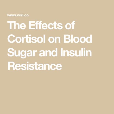 The Effects of Cortisol on Blood Sugar and Insulin Resistance Lower Cortisol Levels, Insulin Sensitivity, Addisons Disease, Blood Glucose Levels, Cortisol Levels, Adrenal Fatigue, Chronic Inflammation, Growth Hormone, Insulin Resistance