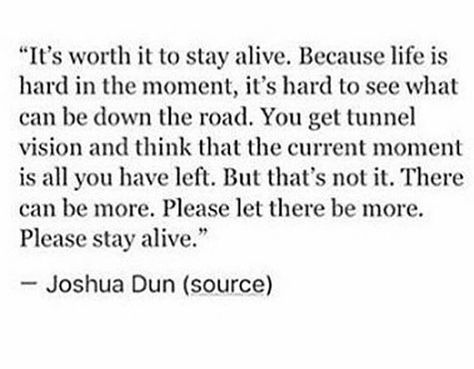 So VERY true! I've been there myself countless times. I know it might hurt so very badly right now, but it gets better...it gets easier...slowly, it does. I believe in you. :) Get Better Quotes, Does It Get Better, Pilot Quotes, Better Quotes, Stay Alive, It Gets Better, Life Is Hard, One Pilots, Staying Alive