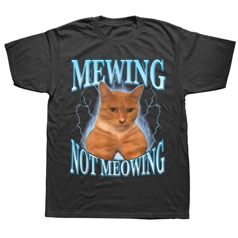 Soft Mewing Not Meowing Shirts Big Sweater Pattern, Adrogonus Outfits Summer, Funny T Shirts For Women, Meme Shirts Graphic Tees, Silly T Shirts, Funny T-shirts, Cringe Shirts, Cute T Shirts Graphic Tees, Weird Clothing