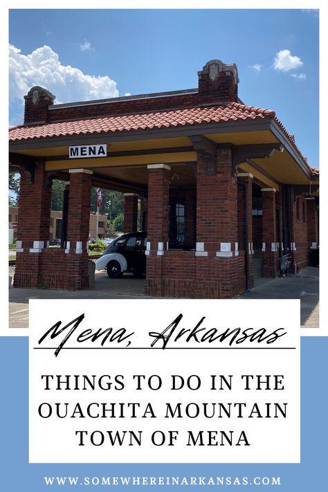 The photo is in the upper 2./3 of the pin. It is a photo of an old red brick building that is an old train depot. The roof of the building is a red tile. There is an old, but refurbished police car sitting in the covered parking area of the small buildings. There is a sign on the building in white with black letters that says MENA. The building sits right next to the train tracks and the sky is a bright blue. The words on the pin read things to do in the Ouachita Mountain town of Mena, Arkansas Ouachita Mountains Arkansas, Mena Arkansas Trips, Relax In Nature, Mena Arkansas, Arkansas Vacations, Polk County, Bach Party, Swimming Holes, Mountain Town