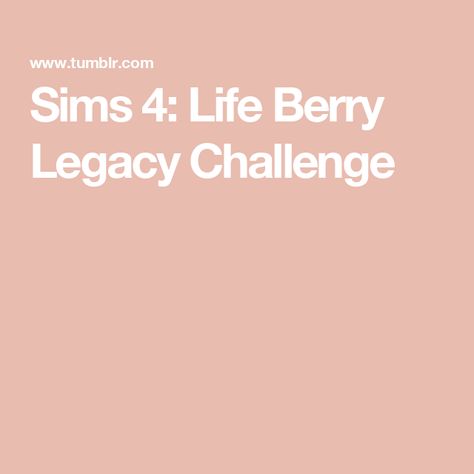 Sims 4: Life Berry Legacy Challenge Storyline Ideas Sims 4, Explore Everything Legacy Challenge, Not So Berry Challenge Sims 4, Sims 4 Legacy Challenge Ideas, Legacy Sims 4, Legacy Challenge Sims 4, Sims 4 Legacy Challenge, Sims 4 Legacy, Sims Legacy Challenge