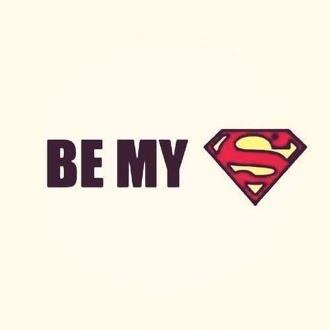 Be My Superman Pictures, Photos, and Images for Facebook, Tumblr ... Waiting For Superman, Superman Logo, Superman Wonder Woman, My Funny Valentine, Clark Kent, Man Of Steel, Baby Boy Names, Hopeless Romantic, Supergirl