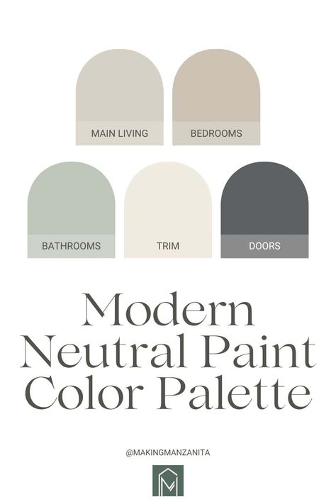 A Gorgeous Modern Neutral Color Palette For Your Home - Making Manzanita Neutral Interior Paint Palette, Color Palette For Master Room, Modern Style Color Palette, Bedroom Neutral Color Schemes, Color Palette For Your Home, Home Colour Pallets, Neutral Paint Pallet, Luxury Home Color Palette, House Colour Schemes Interior