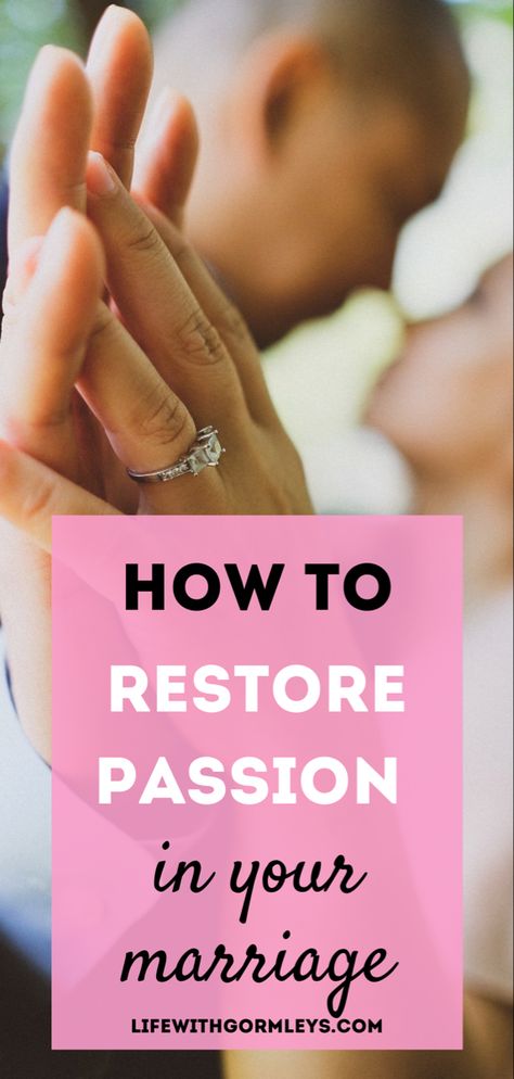 4 ways to restore passion in your marriage Passion In Marriage, How To Respark A Marriage, How To Rekindle Your Marriage Passion, How To Reignite The Spark Marriage, How To Get The Spark Back In Marriage, Passion In A Relationship, No Passion In Relationship, Reignite The Spark Marriage, How To Rekindle Your Marriage