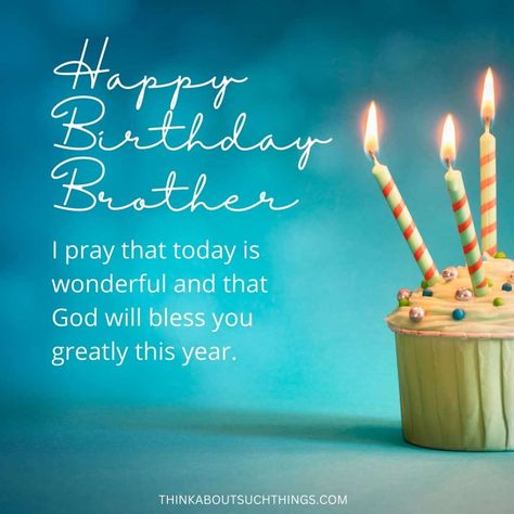 Happy Birthday Brother From Sister, Happy Birthday To Brother, Birthday Greetings For Brother, Happy Birthday Brother Wishes, Happy Birthday Little Brother, Happy Blessed Birthday, Happy Birthday My Brother, Happy Birthday Prayer, Birthday Prayer For Me