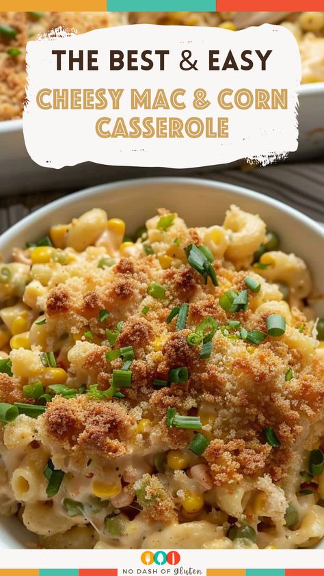 Cheesy Mac & Corn Casserole Macaroni And Corn Casserole, Crispy Corn Recipe, Cheesy Mac, Easy Bacon, Cheesy Casserole, Corn Casserole, Soup Dinner, Sharp Cheddar, Salad Side Dishes