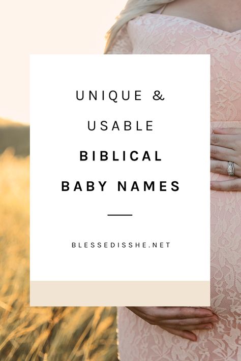 Unique + Usable Biblical Baby Names for Boys and Girls | Blessed is She Bible Boy Names, Unique Biblical Baby Names, Names From The Bible, Bible Baby Names, Biblical Baby Names, Biblical Girl Names, Baby Boy Names Strong, Baby Names Short