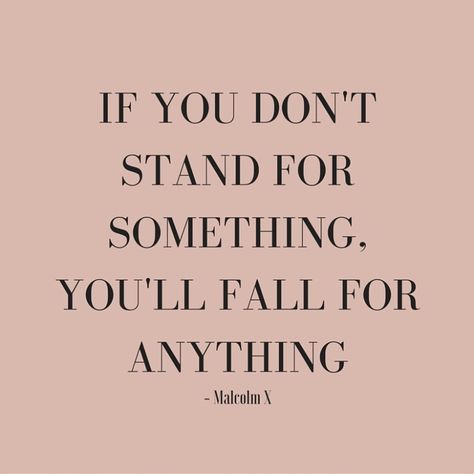 (1) If you don't stand for something,you'll fall for anything. (2) Those whostand for nothing fall for anything. (3)When you stand for nothing, you fall for everything. Polite Words, Best Status Quotes, Try Quotes, Past Quotes, Action Quotes, Best Status, Fake People Quotes, Giving Up Quotes, Quotes App