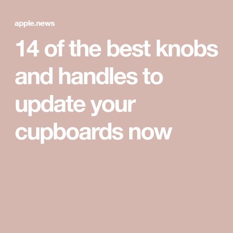 14 of the best knobs and handles to update your cupboards now Kitchen Cupboard Door Handles, Hardware For Cabinets, Cupboard Door Handles, Kitchen Cupboard Handles, Modern Hardware, Cupboard Handles, Elle Decoration, Kitchen Cupboard, Wardrobe Doors