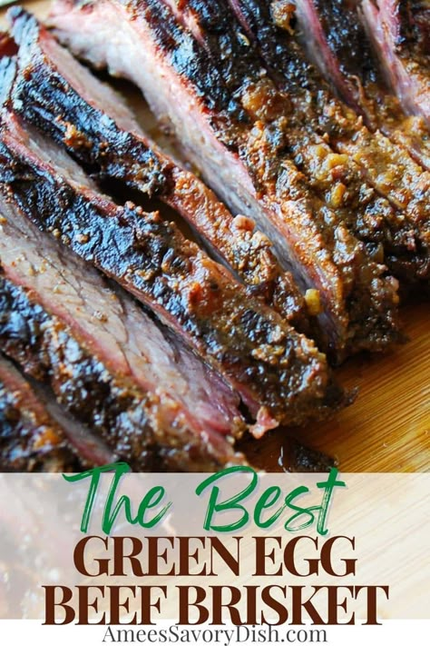 Big Green Egg Recipes Beef Smoked Brisket, Brisket Recipes Green Egg, Brisket On Green Egg, Brisket Recipes Smoked Green Egg, Brisket On Big Green Egg, Green Egg Brisket Recipe, The Big Green Egg Recipes, Green Egg Grill Recipes, Big Green Egg Brisket