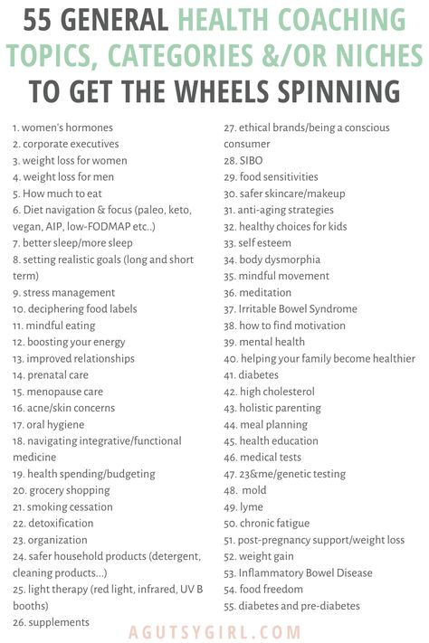 55 general health coaching topics, categories and niches to get the wheels spinning IIN agutsygirl.com #IIN #healthcoach #healthcoaching #onlinebusiness #coaching Online Nutrition Coaching, Fitness Engagement Questions, Life Coaching Topics, Health Coach Business Plan, Health Coach Business Names, What Is A Health Coach, Health Coach Templates, Health And Wellness Coaching Business, Health And Wellness Coaching