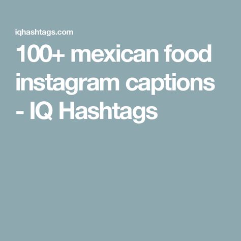 100+ mexican food instagram captions - IQ Hashtags Mexican Food Quotes Funny, Mexican Captions, Mexican Food Quotes, Mexican Tortas, Food Hashtags, Spicy Food Mexican, Restaurant Quotes, Best Mexican Food, Chipotle Mexican Grill