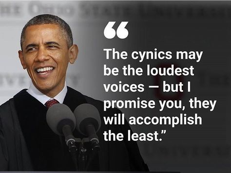 Reposting @m.nicholas0908: "The cynics may be the loudest voices, but I promise you, they will accomplish the least."- Barack Obama #inspirationalquotes #inspiration #quotes #barackobama #cynics Politician Quote, Obama Quotes, Barack Obama Quotes, Obama Funny, Michelle Obama Quotes, Obama Quote, Top Motivational Quotes, Small Business Quotes, Barack And Michelle