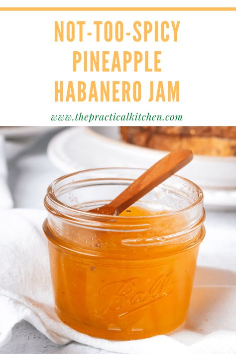 Serrano Pepper Jelly Recipe, Pineapple Habanero Jam, Habanero Jam, Habanero Jelly, Pineapple Jelly, Cooked Pineapple, Pepper Jelly Recipes, Pineapple Jam, Practical Kitchen