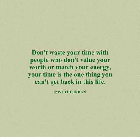 People Who Waste Your Time Quotes, Right People Wrong Time Quotes, Focus On Myself, Life Of My Dreams, We The Urban, Wrong Quote, Giving Quotes, Energy Quotes, Affirmation Of The Day