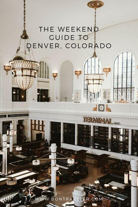 The Weekend Guide to Denver, Colorado - Bon Traveler Denver Living, Denver Travel Guide, Weekend In Denver, Denver Trip, Denver Vacation, Colorado Life, Union Station Denver, Denver Travel, Visit Denver