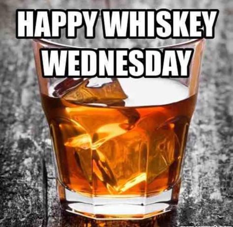 If Wednesday was good... It's a Wine Wednesday. If it was not good... It's a Whiskey Wednesday. Cheer! :) Whiskey Meme, Cocktail Carts, Whisky Quote, Giggle Water, Whiskey Party, Bartender Funny, Wednesday Memes, Whiskey Wednesday, Whiskey Quotes