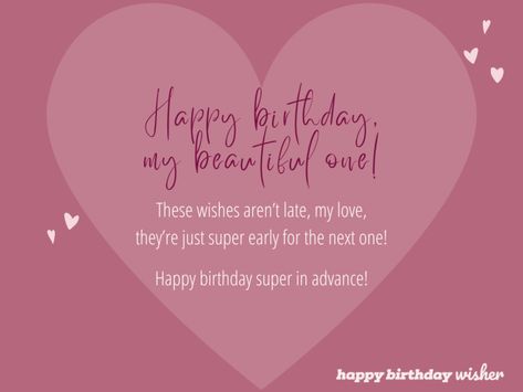 Advance Birthday Wishes For Lover, Advance Happy Birthday My Love, Birthday Wishes For Special Person Love, Advance Birthday Wishes, Advance Happy Birthday Wishes, One Happy Birthday, Birthday Wishes For Lover, Advance Happy Birthday, Happy Birthday Love