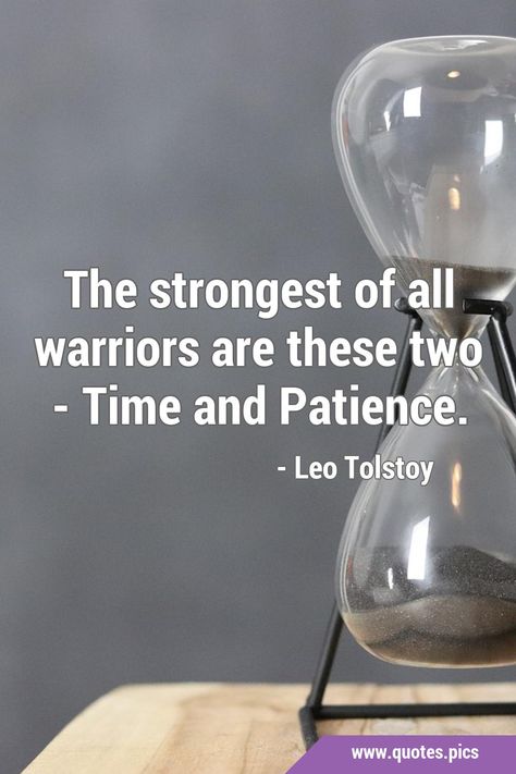 The strongest of all warriors are these two - Time and Patience. #Time #Patience Clocks Quotes, Time And Patience, Patience Quotes, Stoicism Quotes, Quotes Pics, Time Quotes, Life Happens, Wise Quotes, Positive Thoughts