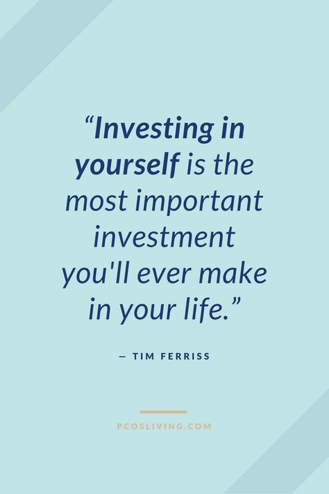 Investing in yourself is the most important investment you'll ever make in your life. -- Time Ferriss // Make yourself a priority quote // Put yourself first quotes // Time Ferriss Quotes // Invest in yourself quotes | PCOSLiving.com #pcosliving #quotes Put Yourself First Quotes, Self Investment, Invest In Yourself Quotes, Waiting Quotes, Priorities Quotes, Quotes Time, Investing In Yourself, Put Yourself First, Investment Quotes